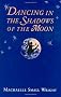 Dancing in the Shadows of the Moon