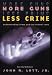 More Guns, Less Crime: Understanding Crime and Gun Control Laws (Studies in Law & Economics)