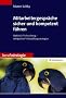 Mitarbeitergespr�che sicher und kompetent f�hren. Optimale Vorbereitung - erfolgreiche Verhandlungsstrategien