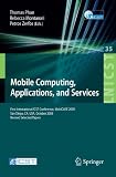 Mobile Computing, Applications, and Services: First International ICST Conference, MobiCASE 2009, San Diego, CA, USA, October 26-29, 2009, Revised ... and Telecommunications Engineering)