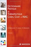 Dictionnaire pratique de thérapeutique chien,chat et NAC