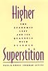 Higher Superstition: The Academic Left and Its Quarrels with Science