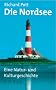 Die Nordsee: Eine Natur- und Kulturgeschichte