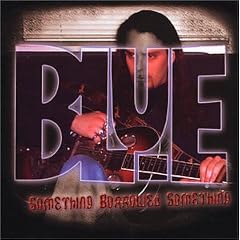 BLUE: Something Borrowed Something