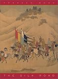 The Silk Road: Two Thousand Years in the Heart of Asia