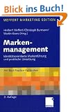 Markenmanagement. Grundfragen der identit�tsorientierten Markenf�hrung. Mit Best Practice - Fallstudien
