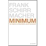 Minimum: Vom Vergehen und Neuentstehen unserer Gemeinschaft