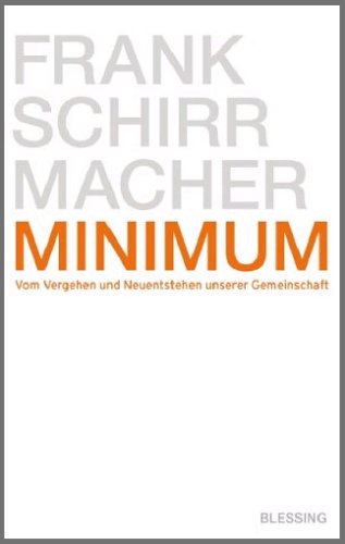 Minimum: Vom Vergehen und Neuentstehen unserer Gemeinschaft