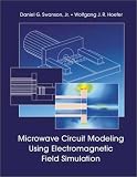 Microwave Circuit Modeling Using Electromagnetic Field Simulation (Artech House Microwave Library)