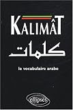 Kalimât. Le vocabulaire arabe