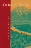The Idea of Wilderness: From Prehistory to the Age of Ecology