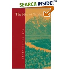 The Idea of Wilderness: From Prehistory to the Age of Ecology
