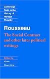 Rousseau: 'The Social Contract' and Other Later Political Writings (Cambridge Texts in the History of Political Thought) (Vol 2)