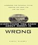 Everything You Know About Money Is Wrong: Overcome the Financial Myths Keeping You from the Life You Want