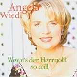 Wenn'S der Herrgott So Will - Angela Wiedl