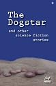 The Dogstar and Other Science Fiction Stories