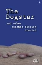 The Dogstar and Other Science Fiction Stories