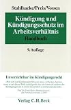 K�ndigung und K�ndigungsschutz im Arbeitsverh�ltnis: Unverzichtbar im K�ndigungsrecht