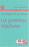 Les premières sépultures : Les origines de la culture
