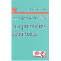 Les premi�res s�pultures : Les origines de la culture
