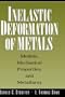 Inelastic Deformation of Metals: Models, Mechanical Properties, and Metallurgy