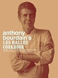  : Anthony Bourdain's Les Halles Cookbook: Strategies, Recipes, and Techniques of Classic Bistro Cooking [ANTHONY BOURDAINS LES HALLES C]