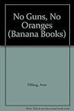 No guns, no oranges