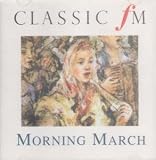 Classic FM - Morning March