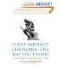 Is the Internet Changing the Way You Think?: The Net's Impact on Our Minds and Future