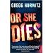Or She Dies