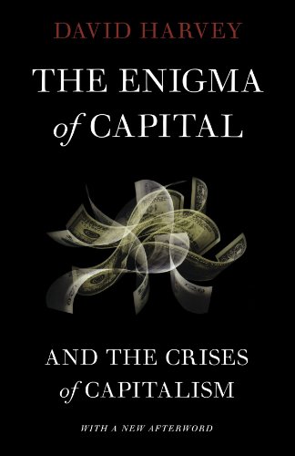 The Enigma of Capital: and the Crises of Capitalism