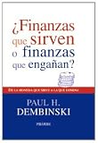 Finanzas que sirven o finanzas que enganan? / Finances that Help or Misleading Finances?: De la moneda que sirve a la que domina / From the Currency ... (Empresa Y Gestion / Business and Management)