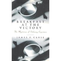 Breakfast at the Victory: Mysticism of Ordinary Experience