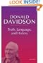 Truth, Language, and History (Philosophical Essays)