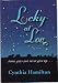 Lucky at Love: Some guys just never give up