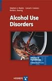 Alcohol Use Disorders (Advances in Psychotherapy: Evidence Based Practice)