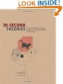 30-second Theories: The 50 Most Thought-provoking Theories in Science: The 50 most thought-provoking theories in science, each explained in half a minute