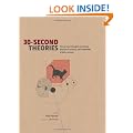 30-second Theories: The 50 Most Thought-provoking Theories in Science: The 50 most thought-provoking theories in science, each explained in half a minute