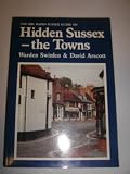 The BBC Radio Sussex guide to hidden Sussex : the towns