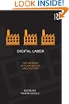 Digital Labor: The Internet as Playgr...