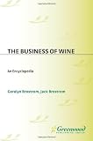 The Business of Wine: An Encyclopedia