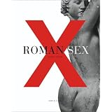 Roman Sex: 100 B.C. to A.D. 250