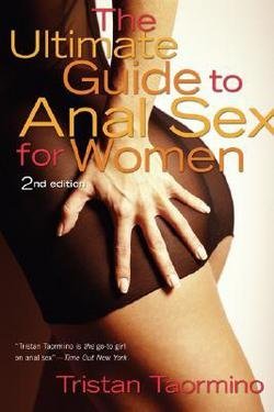 The Ultimate Guide to Anal Sex for Women (Paperback - Revised Ed.)--by Tristan Taormino [2006 Edition]