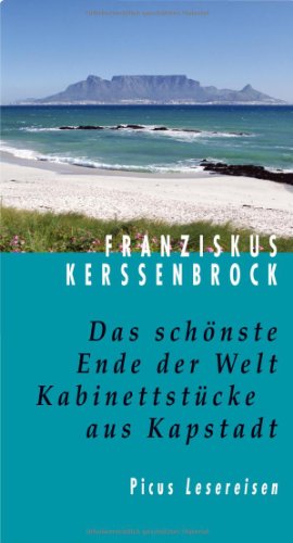 Produkt-Bild: Das sch&ouml;nste Ende der Welt: Kabinettst&uuml;cke aus Kapstadt