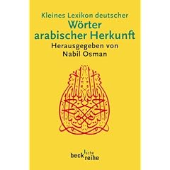 Kleines Lexikon deutscher W�rter arabischer Herkunft.