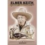 Elmer Keith: The Other Side of a Western Legend
