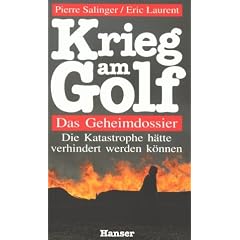 Krieg am Golf. Das Geheimnisdossier