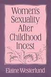 Womens Sexuality After Childhood Incest