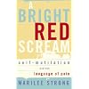 A Bright Red Scream: Self-Mutilation and the Language of Pain