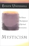 Mysticism: The Nature and Development of Spiritual Consciousness (1851681965) by Underhill, Evelyn
